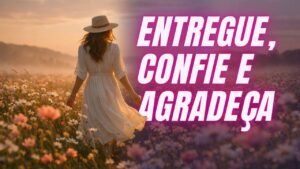 ENTREGUE E CONFIE 🙏 O UNIVERSO ESTÁ AGINDO✨🌟